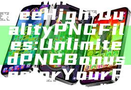 "Download Free High-Quality PNG Files: Unlimited PNG Bonuses for Your Projects"