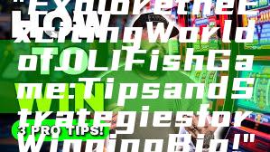 "Explore the Exciting World of JILI Fish Game: Tips and Strategies for Winning Big!"