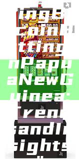 "Exploring Bitcoin Betting in Papua New Guinea: Trends and Insights"